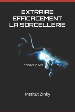 portada Extraire Efficacement La Sorcellerie: Annuler Un Sihr (en Francés)