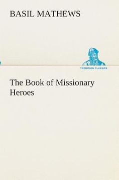 portada The Book of Missionary Heroes (en Inglés)