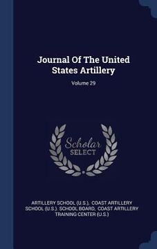 portada Journal Of The United States Artillery; Volume 29