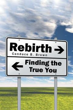 portada Rebirth . . .: Finding the True You (en Inglés)