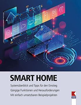 portada Smart Home: Systemüberblick und Tipps für den Einstieg. Gängige Funktionen und Herausforderungen. Mit Einfach Umsetzbaren Beispielprojekten (en Alemán)