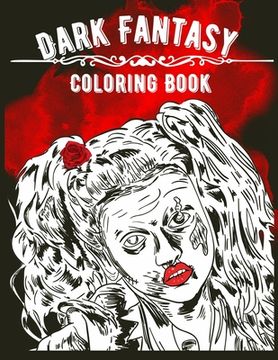 portada Dark Fantasy Coloring Book: 20 Coloring Pages Dark Fantasy Themed Coloring Book Ideal Gift for Men, Women, Teens For Stress Relief Large Print 8.5 (en Inglés)