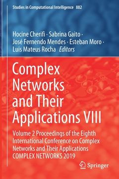 portada Complex Networks and Their Applications VIII: Volume 2 Proceedings of the Eighth International Conference on Complex Networks and Their Applications C (en Inglés)