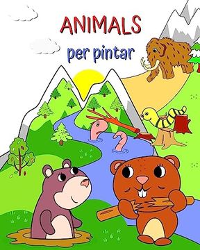 portada Animals per pintar: Imatges d'animals en un paisatge preciós per a nens i nenes (en Catalá)