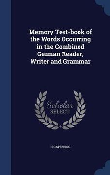 portada Memory Test-book of the Words Occurring in the Combined German Reader, Writer and Grammar (en Inglés)
