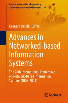 portada Advances in Networked-Based Information Systems: The 26th International Conference on Network-Based Information Systems (Nbis-2023) (en Inglés)