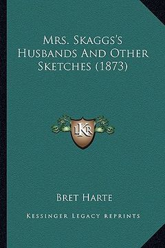 portada mrs. skaggs's husbands and other sketches (1873) (en Inglés)