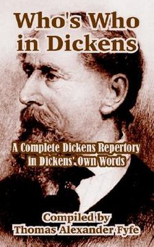 portada who's who in dickens: a complete dickens repertory in dickens' own words (en Inglés)