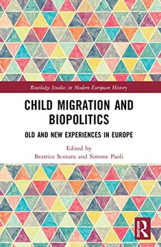 portada Child Migration and Biopolitics: Old and new Experiences in Europe (Routledge Studies in Modern European History) (en Inglés)
