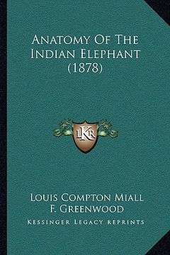 portada anatomy of the indian elephant (1878) (in English)