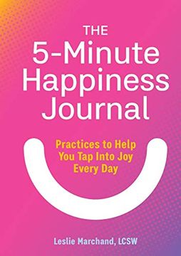 portada The 5-Minute Happiness Journal: Practices to Help you tap Into joy Every day (en Inglés)