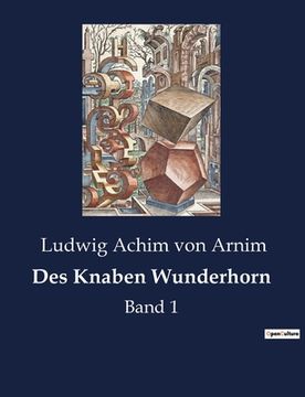 portada Des Knaben Wunderhorn: Band 1 (en Alemán)