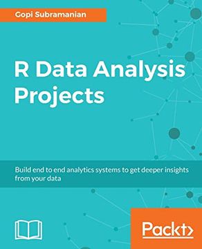 portada R Data Analysis Projects: Build end to end Analytics Systems to get Deeper Insights From Your Data (in English)
