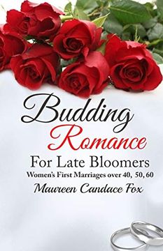 portada Budding Romance for Late Bloomers: Women'S First Marriages Over 40, 50, 60 (en Inglés)