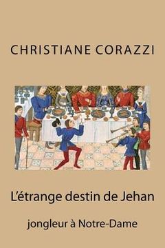 portada L'étrange destin de Jehan: jongleur à Notre-Dame (en Francés)