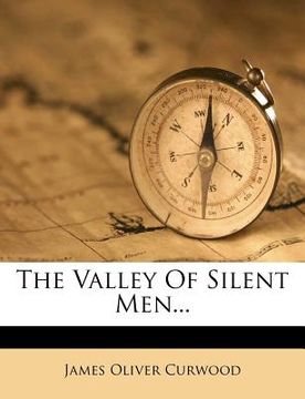 portada the valley of silent men... (en Inglés)