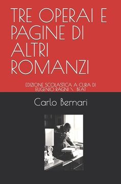 portada Tre Operai E Pagine Di Altri Romanzi: Edizione Scolastica a Cura Di Eugenio Ragni \ Beat (en Italiano)