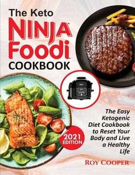 portada The Keto Ninja Foodi Cookbook: The Easy Ketogenic Diet Cookbook to Reset Your Body and Live a Healthy Life