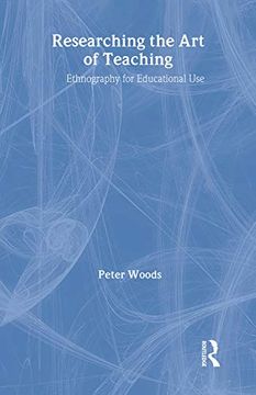 portada Researching the art of Teaching: Ethnography for Educational use (in English)