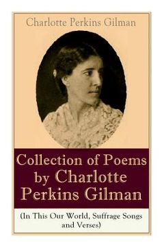 portada A Collection of Poems by Charlotte Perkins Gilman (In This Our World, Suffrage Songs and Verses) 