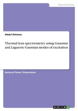 portada Thermal lens spectrometry using Gaussian and Laguerre Gaussian modes of excitation (en Inglés)