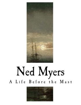 portada Ned Myers: A Life Before the Mast