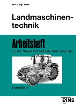 portada Landmaschinentechnik: Arbeitsheft zur Fachtheorie für Landmaschinenmechaniker. Fachstufe 2 (en Alemán)