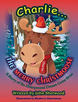 portada Charlie. The Merry Christmoose (Children's Christmas Book) (en Inglés)