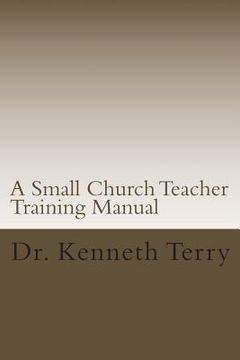 portada A Small Church Teacher Training Manual (en Inglés)