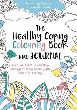 portada The Healthy Coping Colouring Book and Journal: Creative Activities to Help Manage Stress, Anxiety and Other Big Feelings