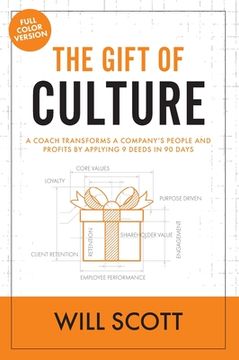 portada The Gift of Culture: A Coach Transforms a Company's People and Profits by Applying 9 Deeds in 90 Days (en Inglés)