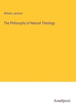 portada The Philosophy of Natural Theology (in English)