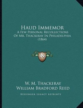 portada haud immemor: a few personal recollections of mr. thackeray in philadelphia (1864)