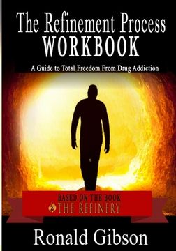 portada The Refinement Process Workbook: A Guide to Total Freedom from Drug Addictions (en Inglés)
