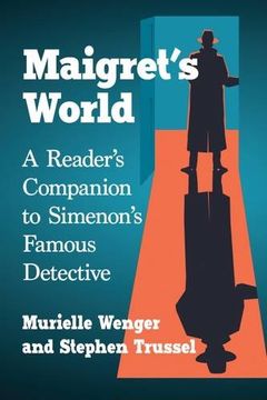 portada Maigret’s World: A Reader’s Companion to Simenon’s Famous Detective