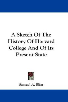 portada a sketch of the history of harvard college and of its present state (in English)