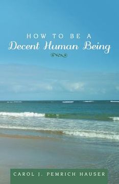 portada How to Be a Decent Human Being (in English)