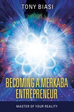 portada Becoming a Merkaba Entrepreneur: Master of Your Reality (en Inglés)
