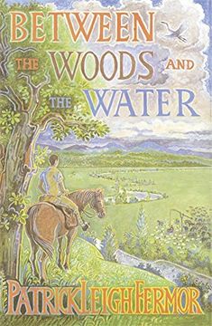 portada Between the Woods and the Water: On Foot to Constantinople from the Hook of Holland: The Middle Danube to the Iron Gates (en Inglés)