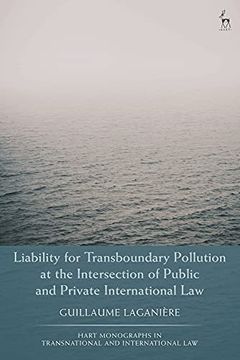 portada Liability for Transboundary Pollution at the Intersection of Public and Private International law (Hart Monographs in Transnational and International Law) (en Inglés)