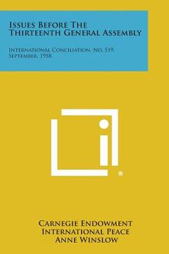 portada Issues Before the Thirteenth General Assembly: International Conciliation, No. 519, September, 1958