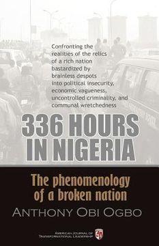 portada 336 Hours in Nigeria: The Phenomenology of a Broken Nation (en Inglés)