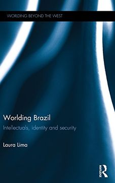 portada Worlding Brazil: Intellectuals, Identity and Security (Worlding Beyond the West) (en Inglés)