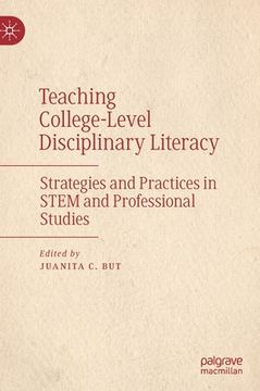 portada Teaching College-Level Disciplinary Literacy: Strategies and Practices in Stem and Professional Studies (in English)