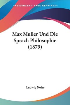 portada Max Muller Und Die Sprach Philosophie (1879) (in German)