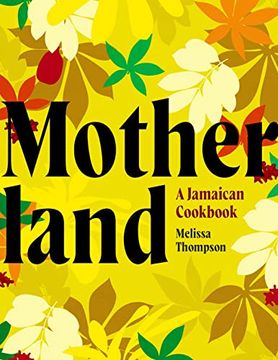 portada Motherland: A Jamaican Cookbook (en Inglés)