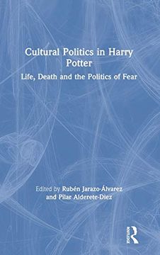 portada Cultural Politics in Harry Potter: Life, Death and the Politics of Fear (in English)