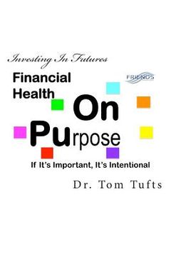 portada Financial Health; On Purpose: If It's Important, It's Intentional (en Inglés)