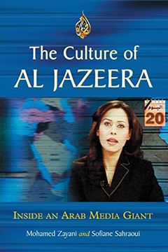 portada The Culture of al Jazeera: Inside an Arab Media Giant (en Inglés)
