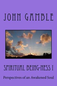 portada Spiritual Being-ness I: Perspectives of an Awakened Soul (in English)